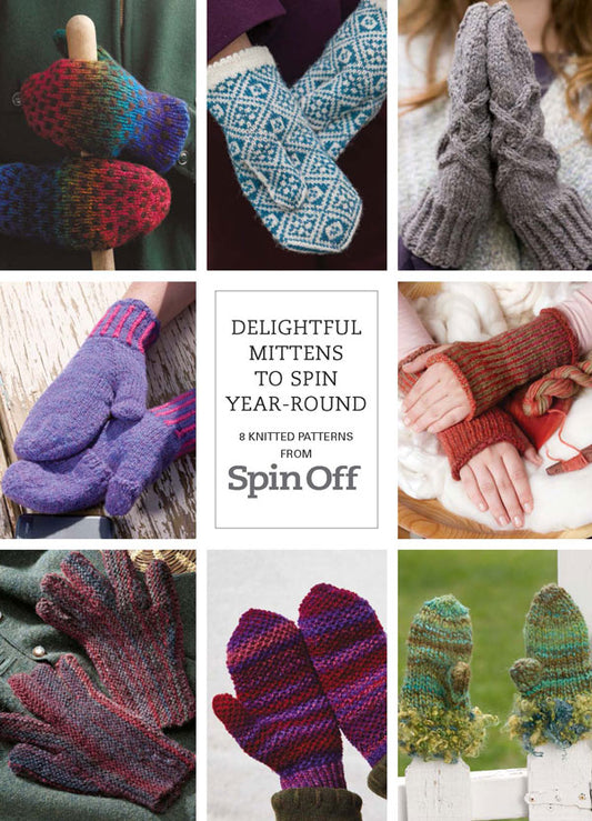 Delightful Mittens to Spin Year-Round: 8 Knitted Patterns from Spin Off eBook