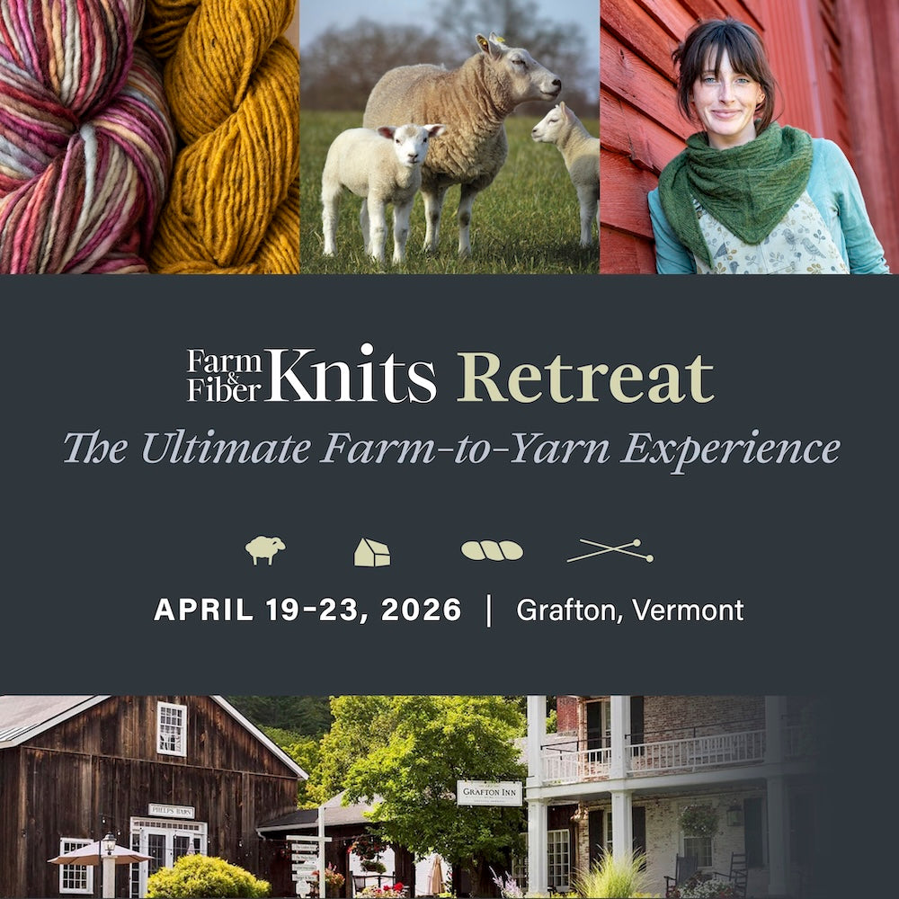 Farm & Fiber Knits Retreat (April 19-23, 2026 | Grafton, Vermont)