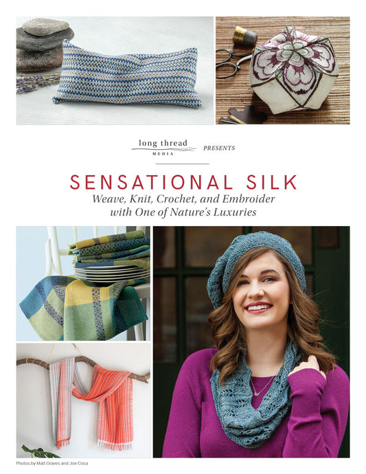 Sensational Silk: Weave, Knit, Crochet, and Embroider with One of Nature’s Luxuries | eBook