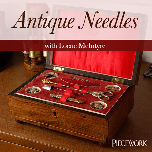 Antique Needles with Loene McIntyre Video DownloadImage