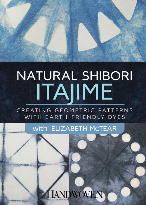 Natural Shibori: Itajime, Creating Geometric Patterns with Earth-Friendly Dyes with Elizabeth McTear Video DownloadImage