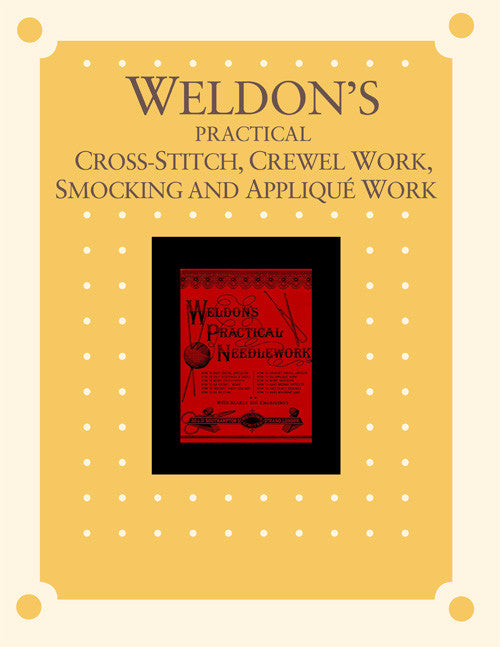 Weldon's Practical Cross-Stitch, Crewel Work, Smocking and Appliqu&eacute; Work eBookImage