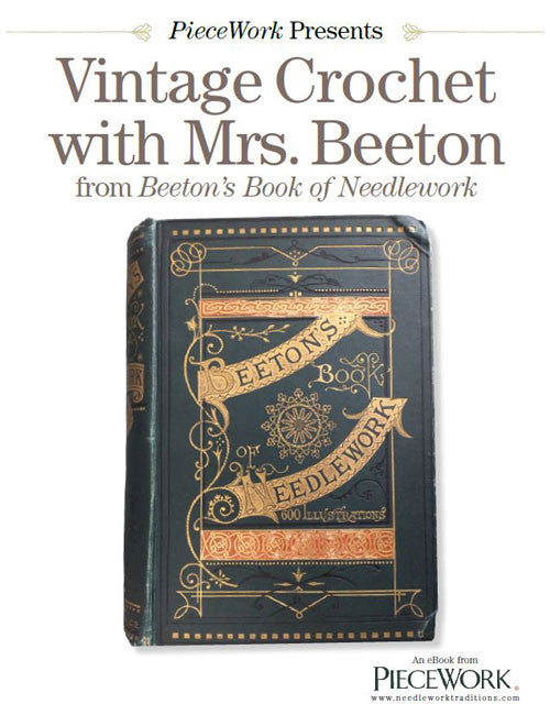 PieceWork Presents Vintage Crochet with Mrs. Beeton from Beeton's Book of Needlework eBookImage
