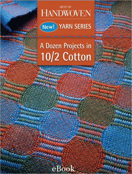 Best of Handwoven: Yarn Series--A Dozen Projects in 10/2 Cotton eBookImage