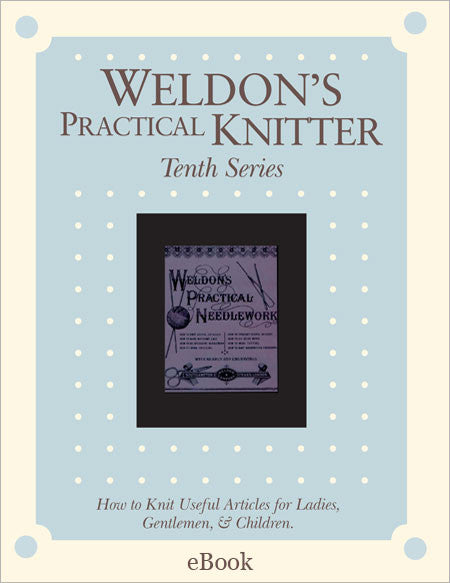 Weldon's Practical Knitter, Series 10 eBookImage