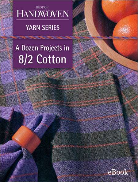 Best of Handwoven: Yarn Series--A Dozen Projects in 8/2 Cotton eBookImage