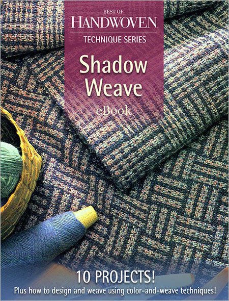 Shadow Weaver Systematic Patterns.pdf Best of Handwoven, Technique Series: Shadow Weave eBook – Long Thread Media